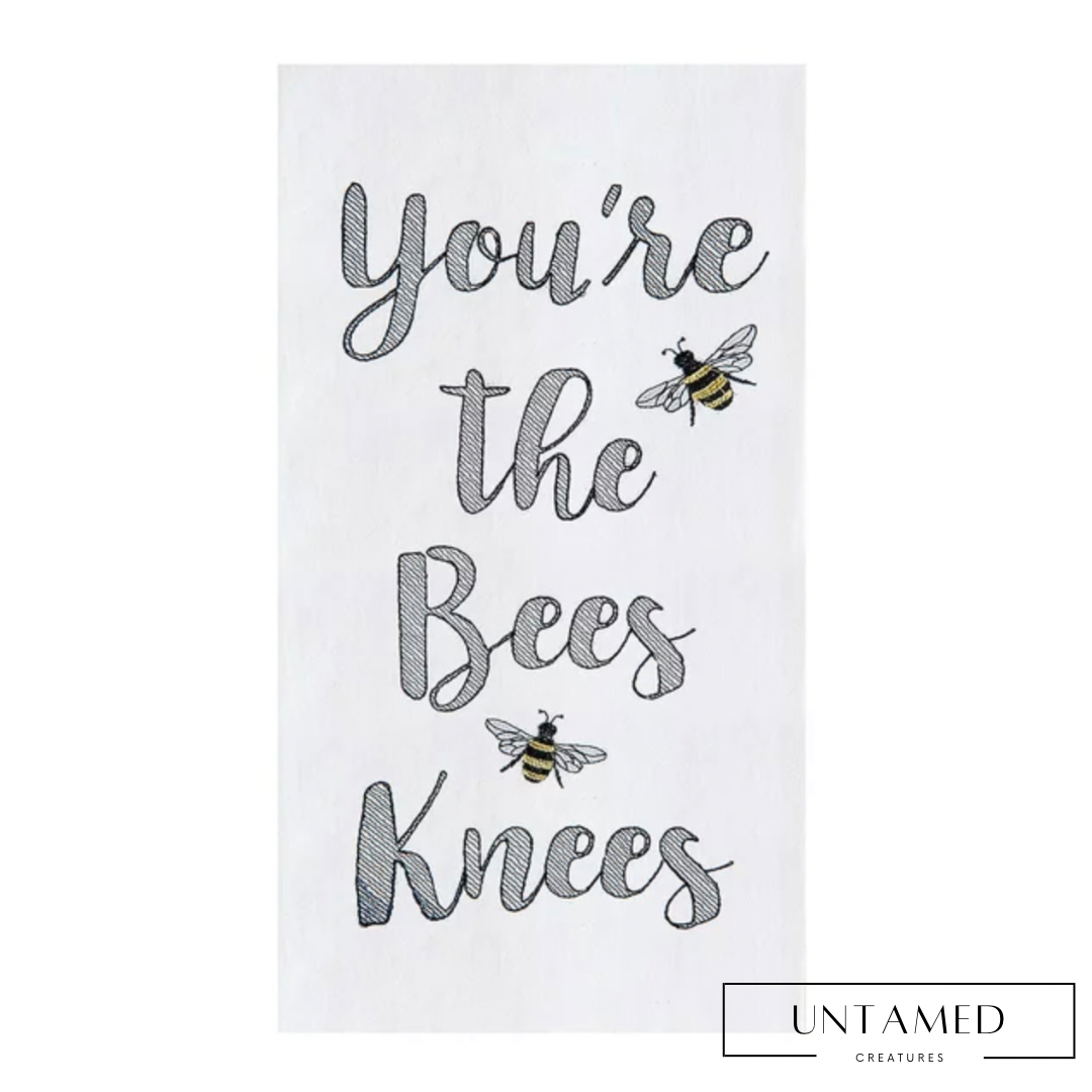 You're The Bees Knees Kitchen Towel